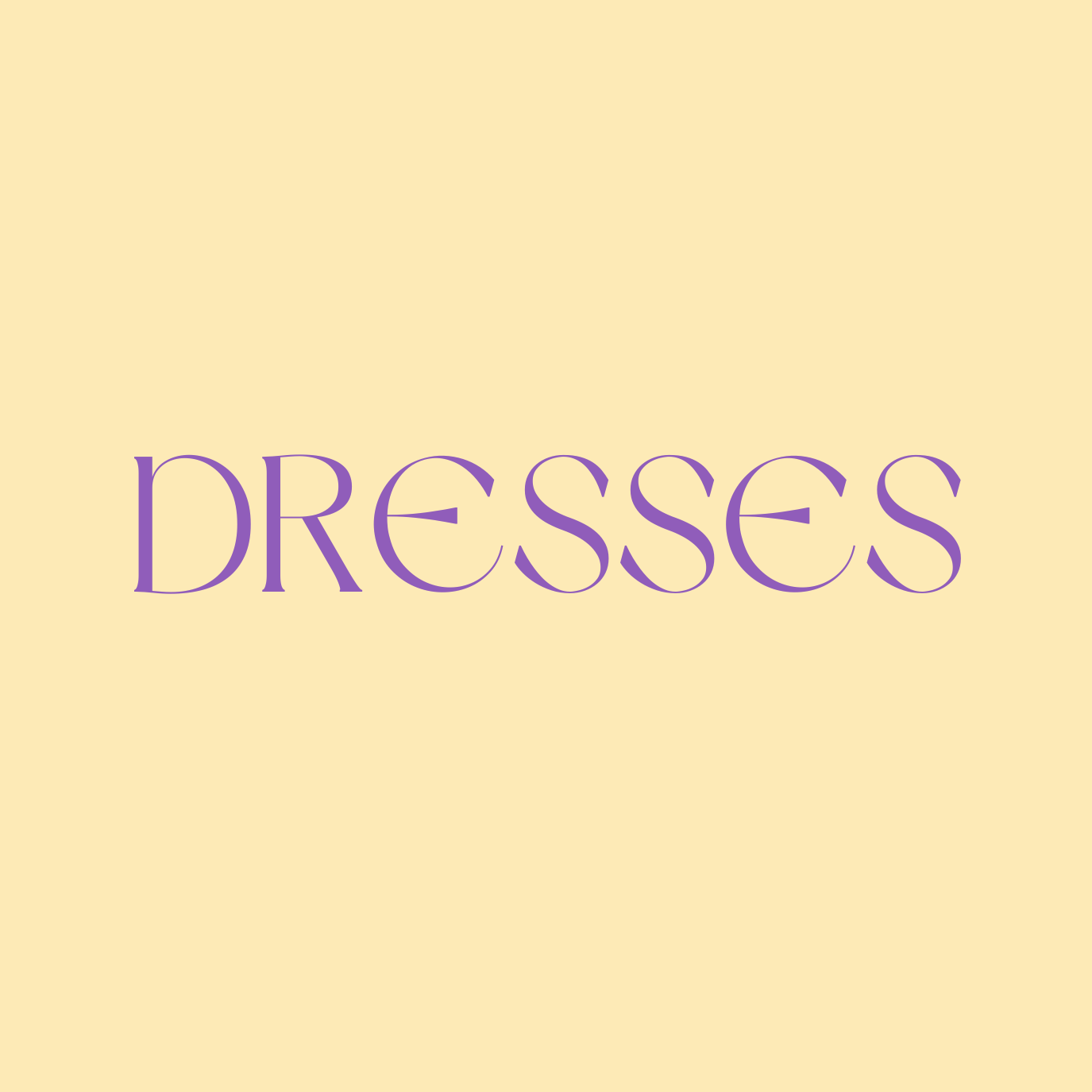 DRESSES